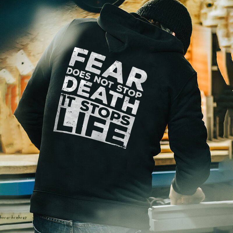 Uprandy Fear Does Not Stop Death It Stops Life Print Hoodie - chicyea