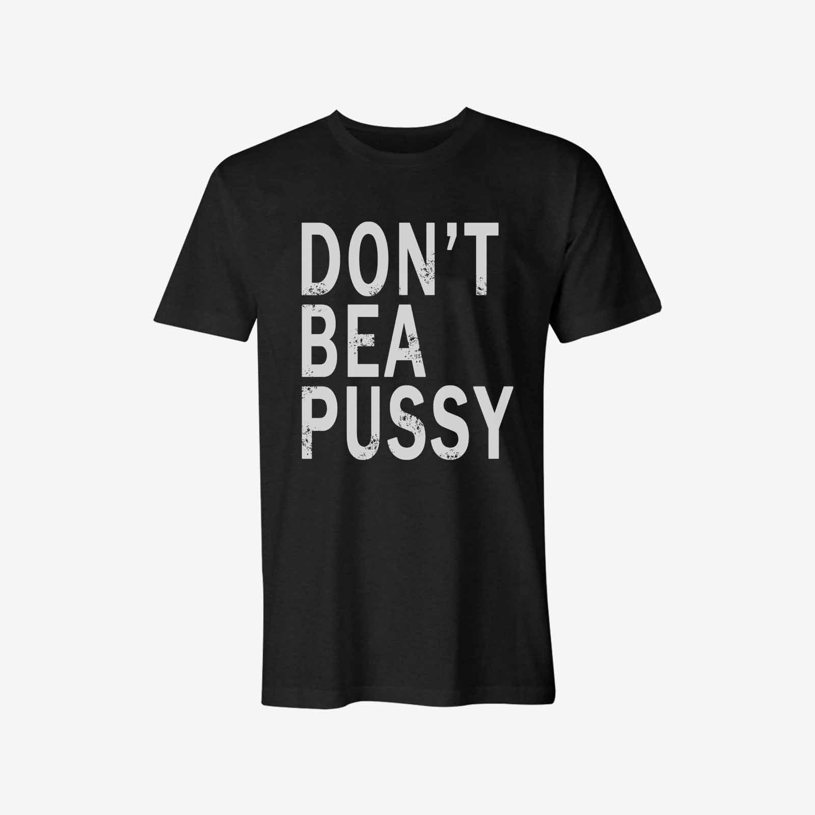 Livereid Don'T Be A Pussy Letter T-Shirt - chicyea