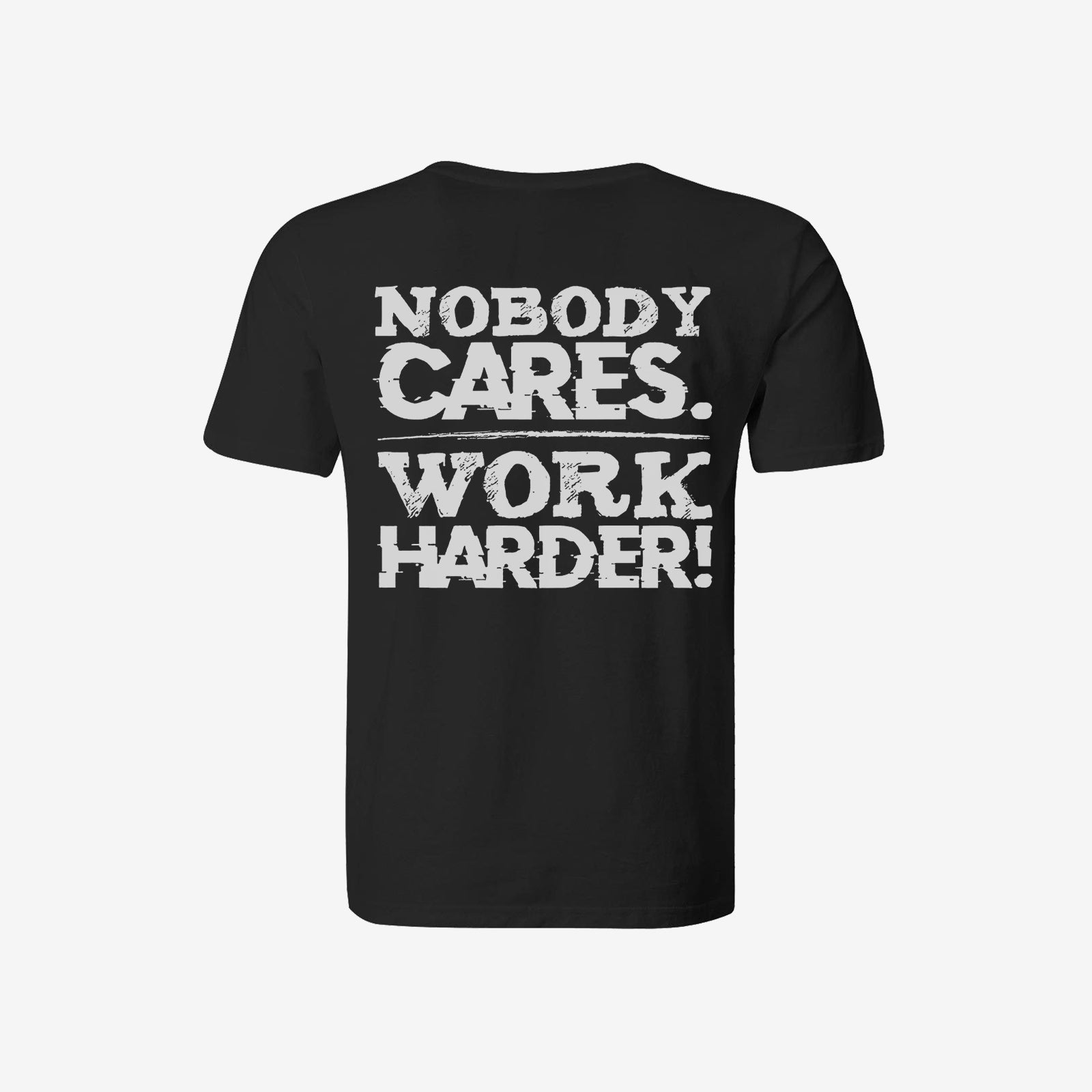 Livereid Nobody Cares Work Harder Men Fashion Letter T-Shirt - chicyea