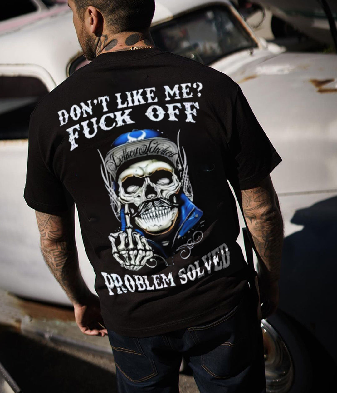 Don't Like Me? F*ck Off Problem Solved Printed Oversized Unisex T-shirt