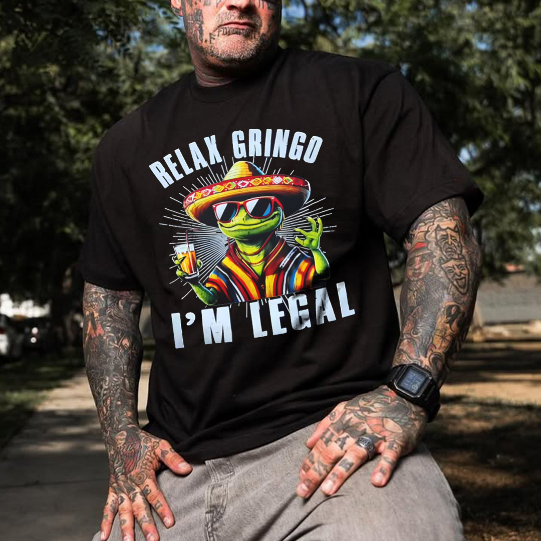 Relax Gringo I'm Legal Printed Men's T-shirt