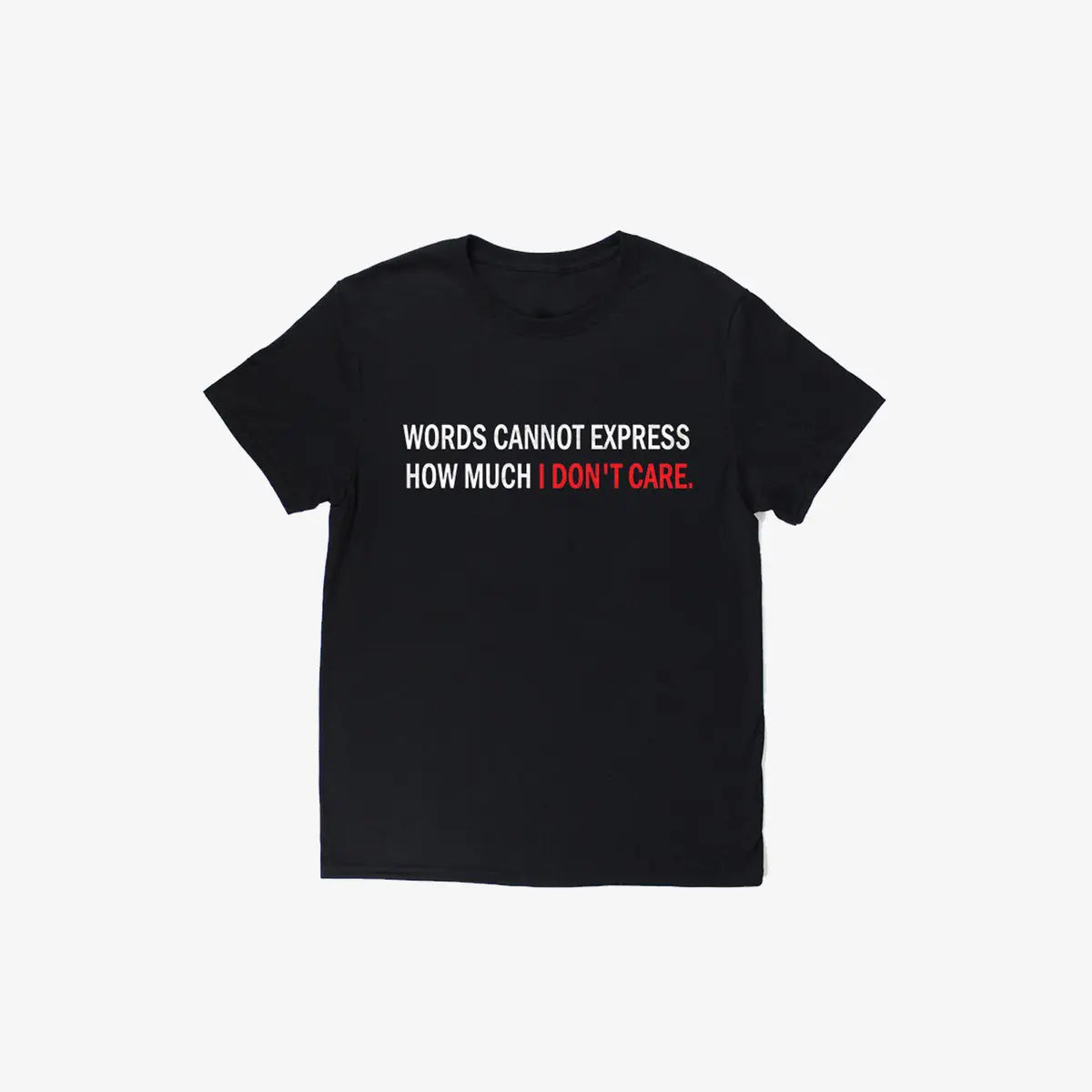 Livereid How Much I Don'T Care Letter T-Shirt