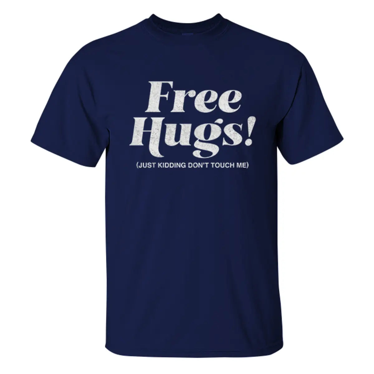 Livereid Free Hugs (Just Kidding Don'T Touch Me) Letter T-Shirt