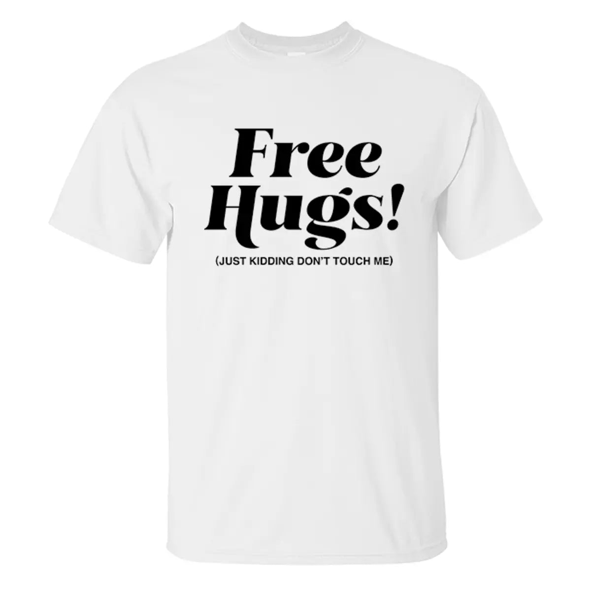Livereid Free Hugs (Just Kidding Don'T Touch Me) Letter T-Shirt