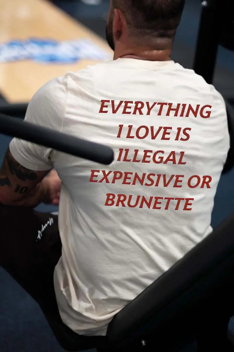 Everything I Love Is Illegal Expensive Or Brunette Printed Men's T-shirt