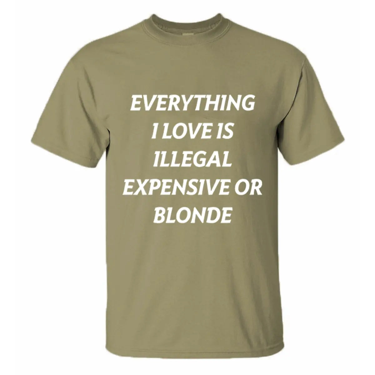 Everything I Love Is Illegal Expensive Or Blonded Printed Men's T-shirt