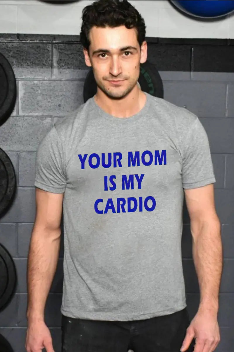 Your Mom Is My Cardio Printed Men's T-shirt