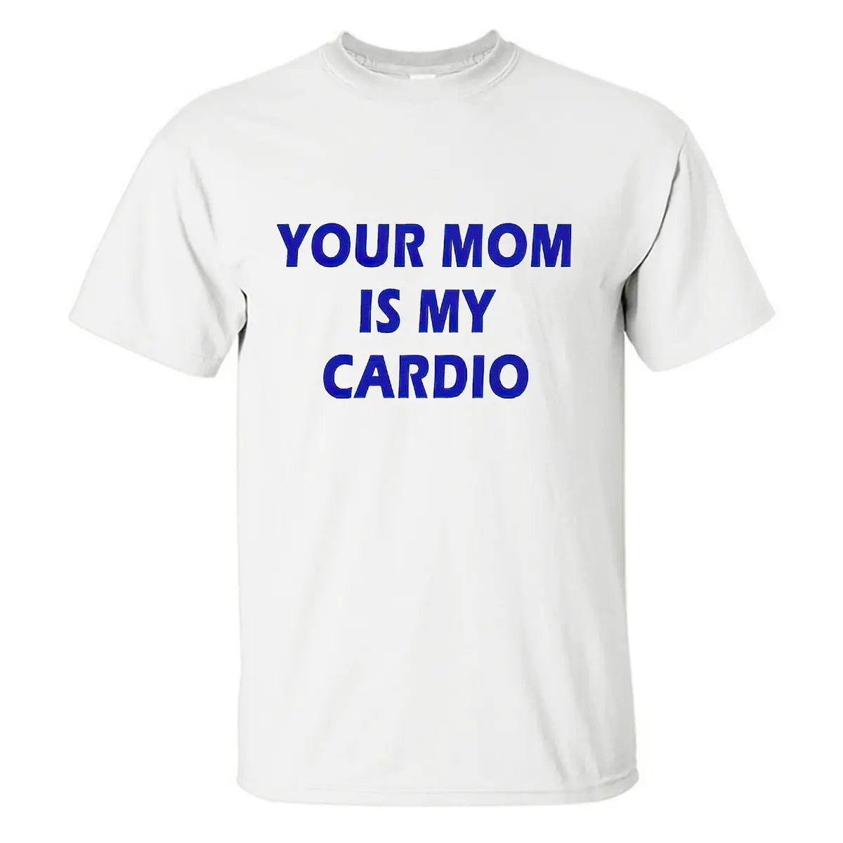 Your Mom Is My Cardio Printed Men's T-shirt