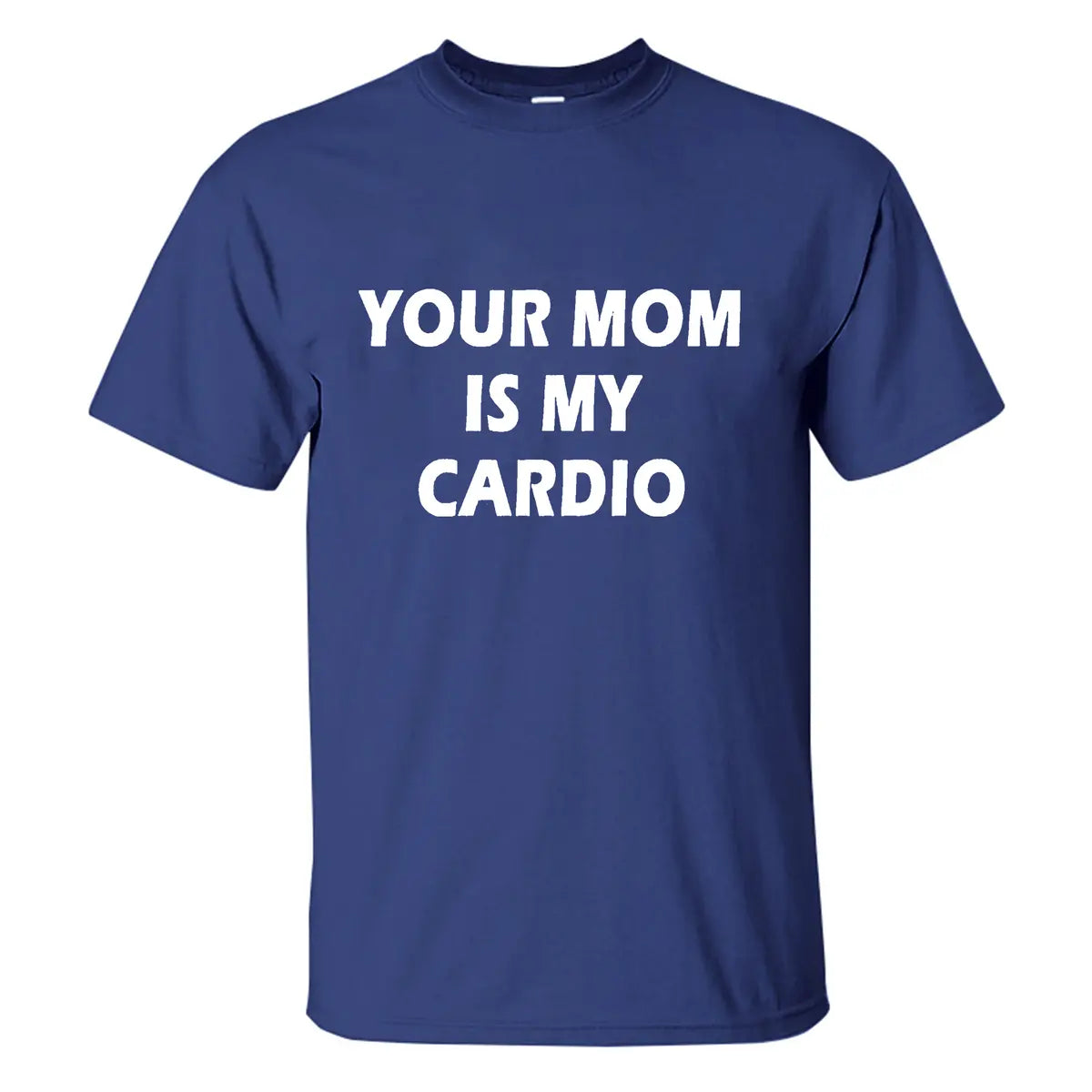 Your Mom Is My Cardio Printed Men's T-shirt