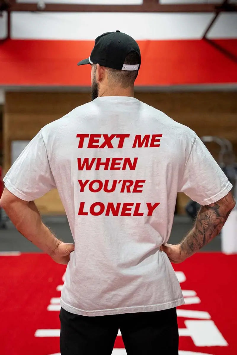 Text Me When You're Lonely Printed Men's T-shirt