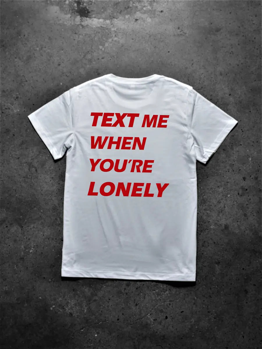Text Me When You're Lonely Printed Men's T-shirt