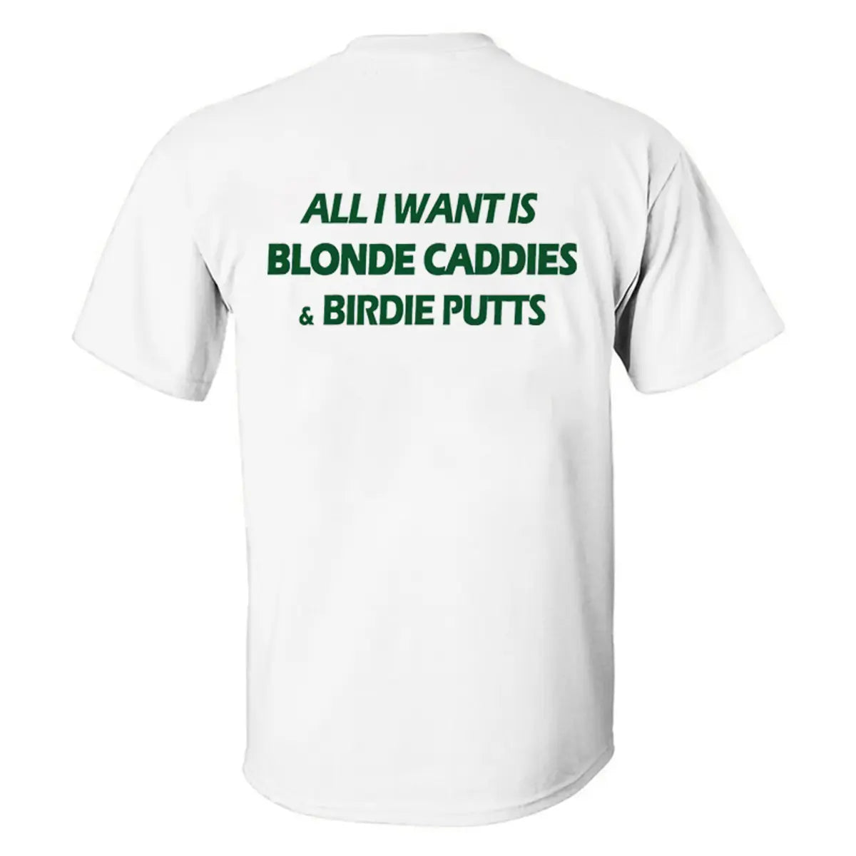All I Want Is Blonde Caddies & Birdie Putts Printed Men's T-shirt