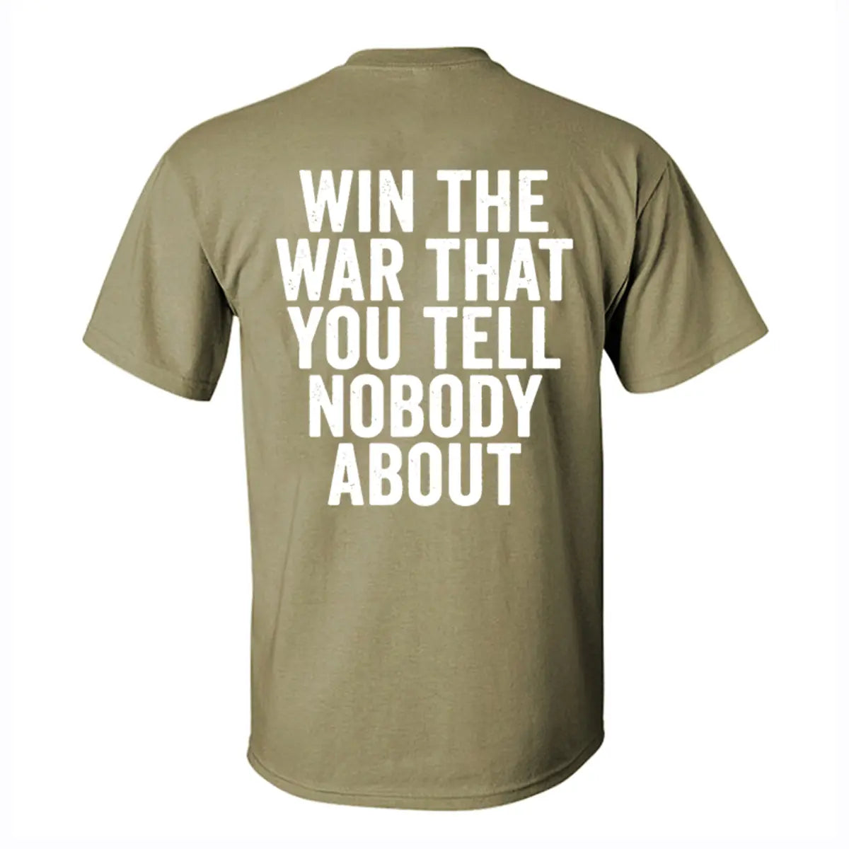 Win The War That You Tell Nobody About Printed Men's T-shirt
