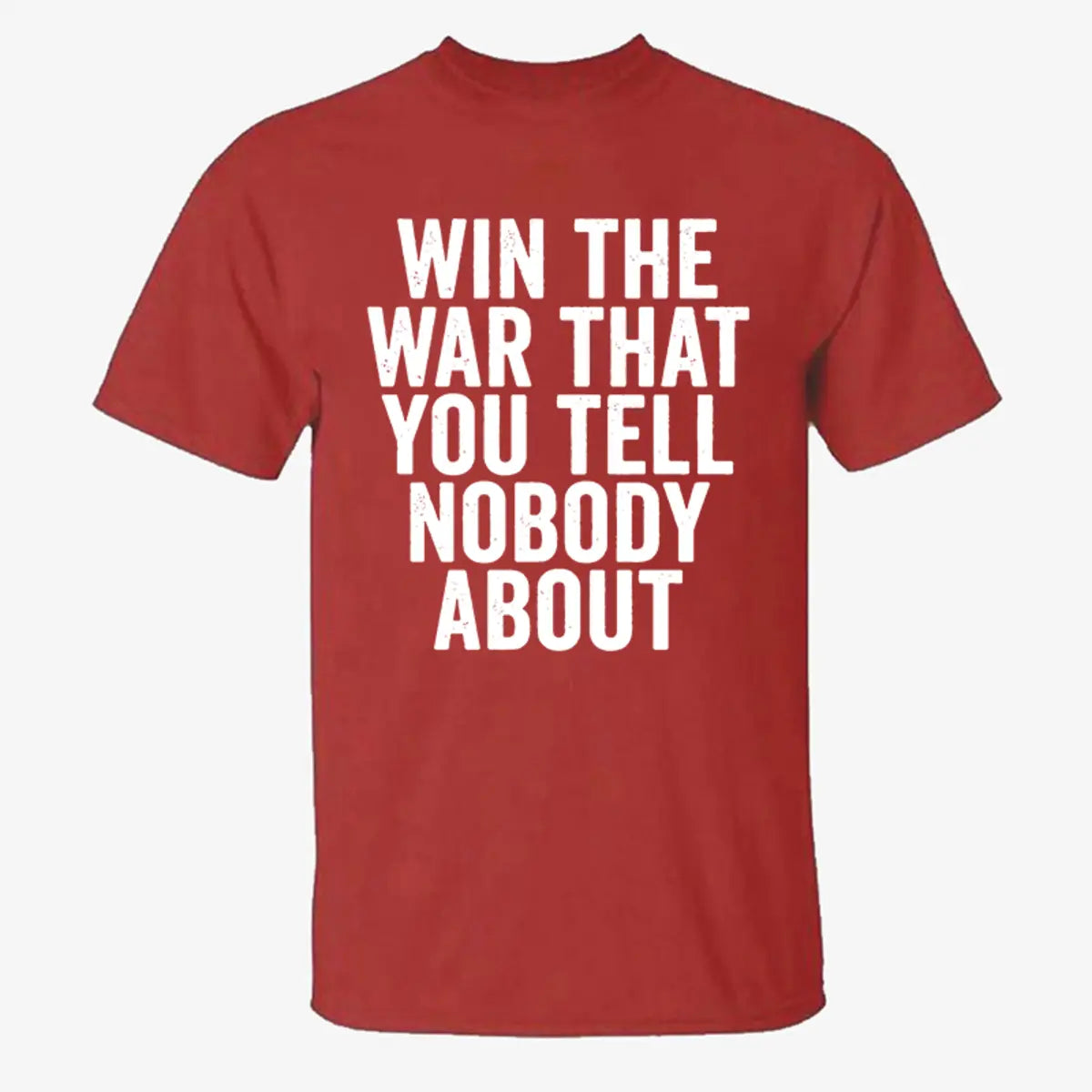 Win The War That You Tell Nobody About Printed Men's T-shirt