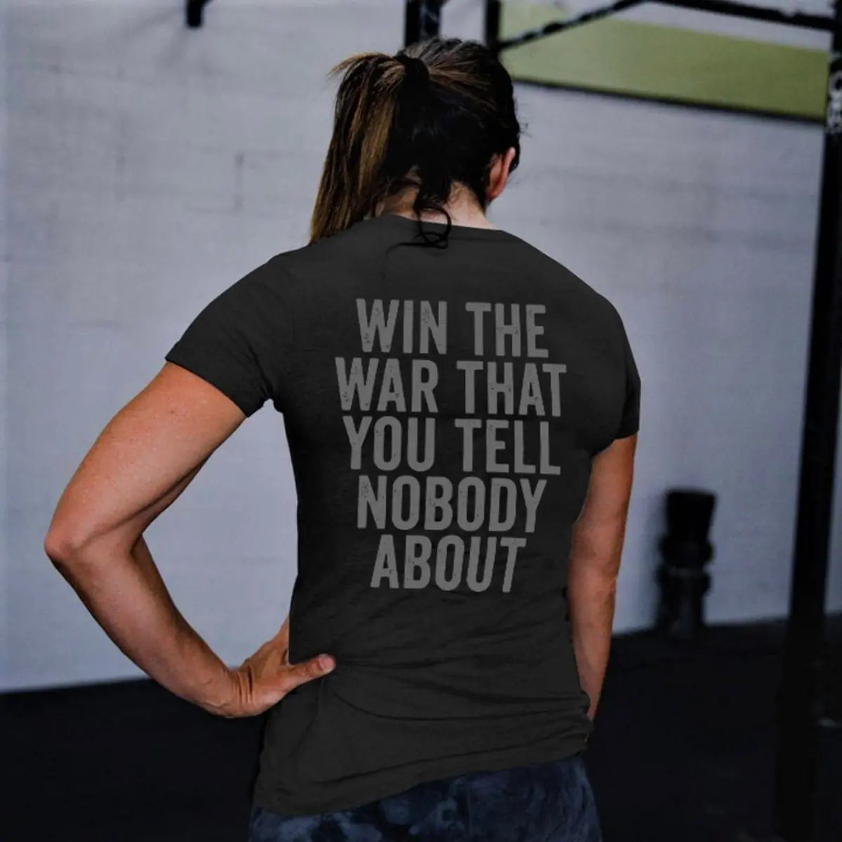 Win The War That You Tell Nobody About Printed Women's T-shirt