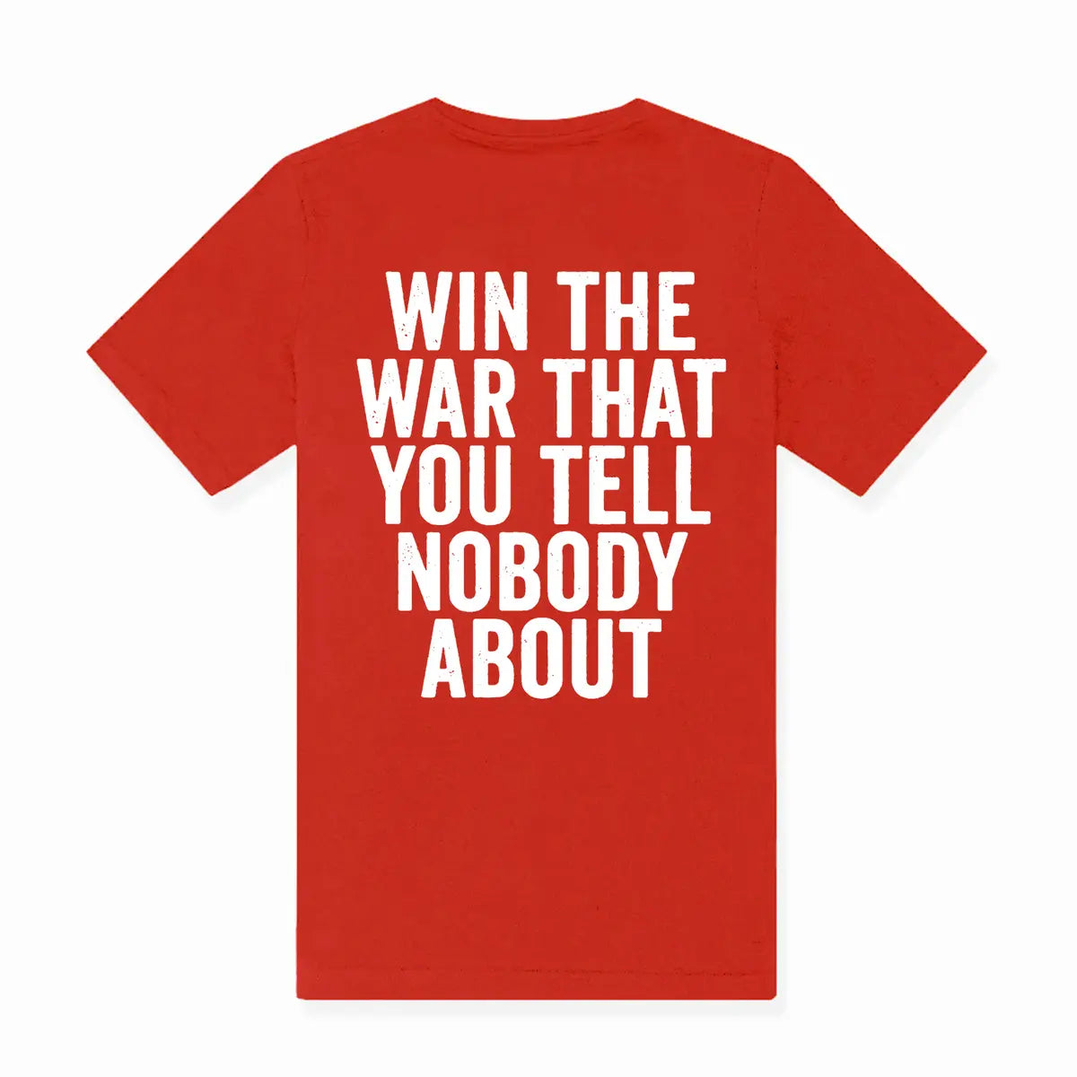 Win The War That You Tell Nobody About Printed Women's T-shirt