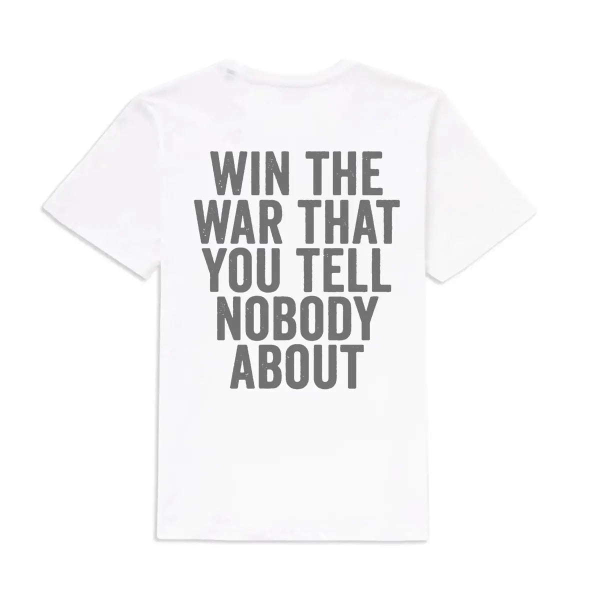 Win The War That You Tell Nobody About Printed Women's T-shirt