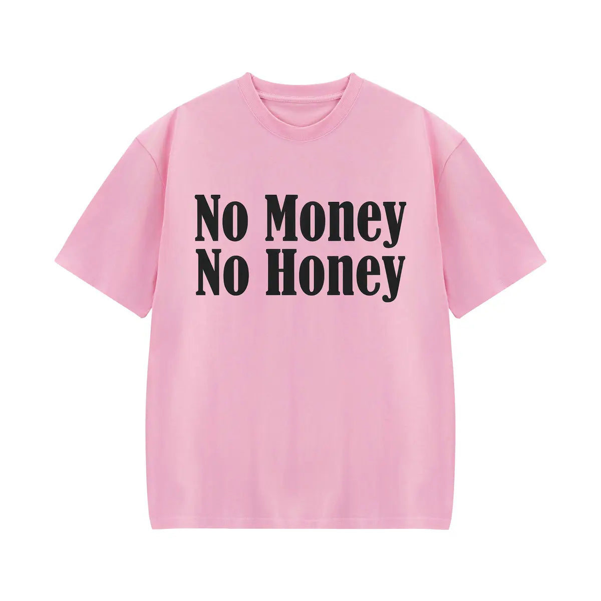 No Money No Honey Printed Oversized Unisex T-shirts