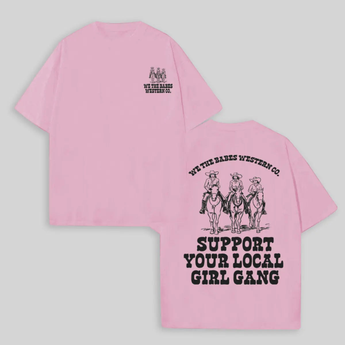 Support Your Local Girl Gang Printed Oversized Unisex T-shirts