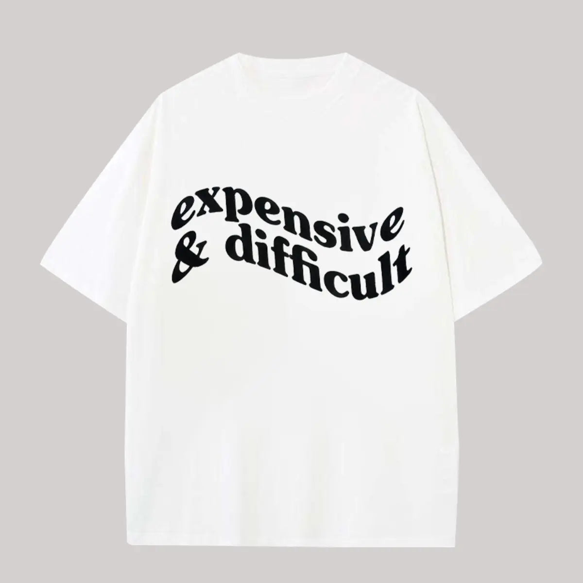 Expensive And Difficult Printed Oversized Unisex T-shirts