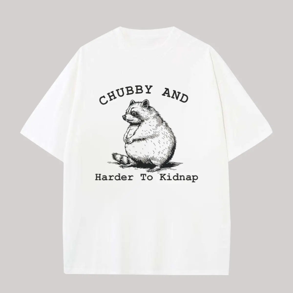 Vintage Chubby And Harder To Kidnap Printed Oversized Unisex T-shirts