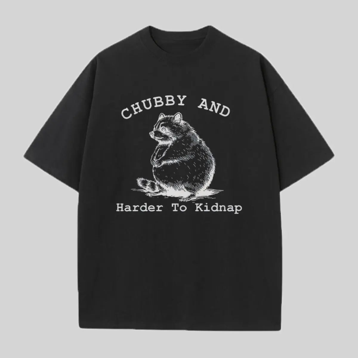 Vintage Chubby And Harder To Kidnap Printed Oversized Unisex T-shirts