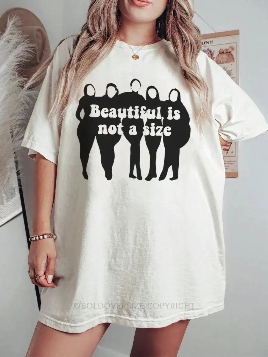 Beautiful Is Not A Size Printed Oversized Unisex T-shirts