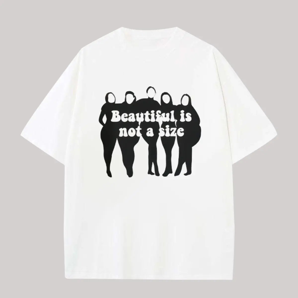 Beautiful Is Not A Size Printed Oversized Unisex T-shirts