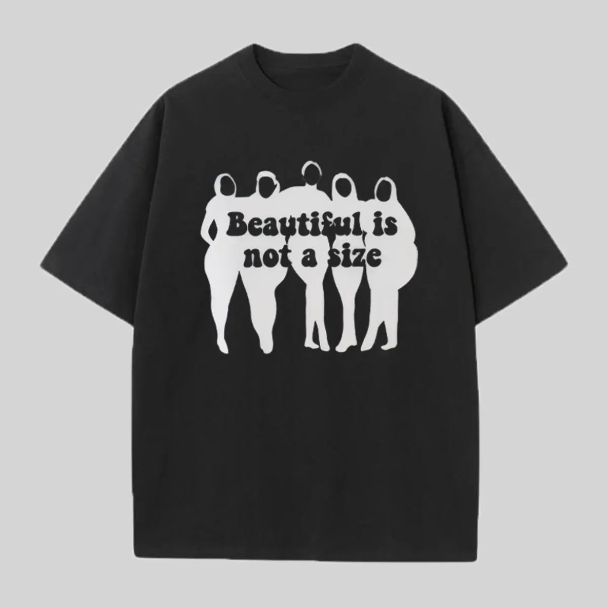 Beautiful Is Not A Size Printed Oversized Unisex T-shirts