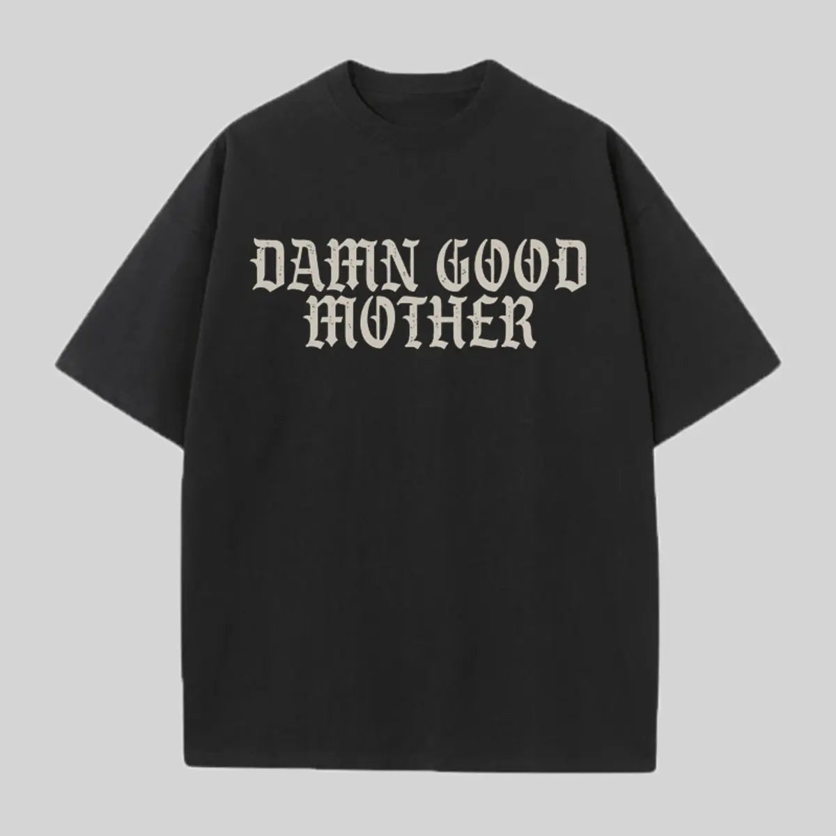 Damn Good Mother Printed Oversized Unisex T-shirts