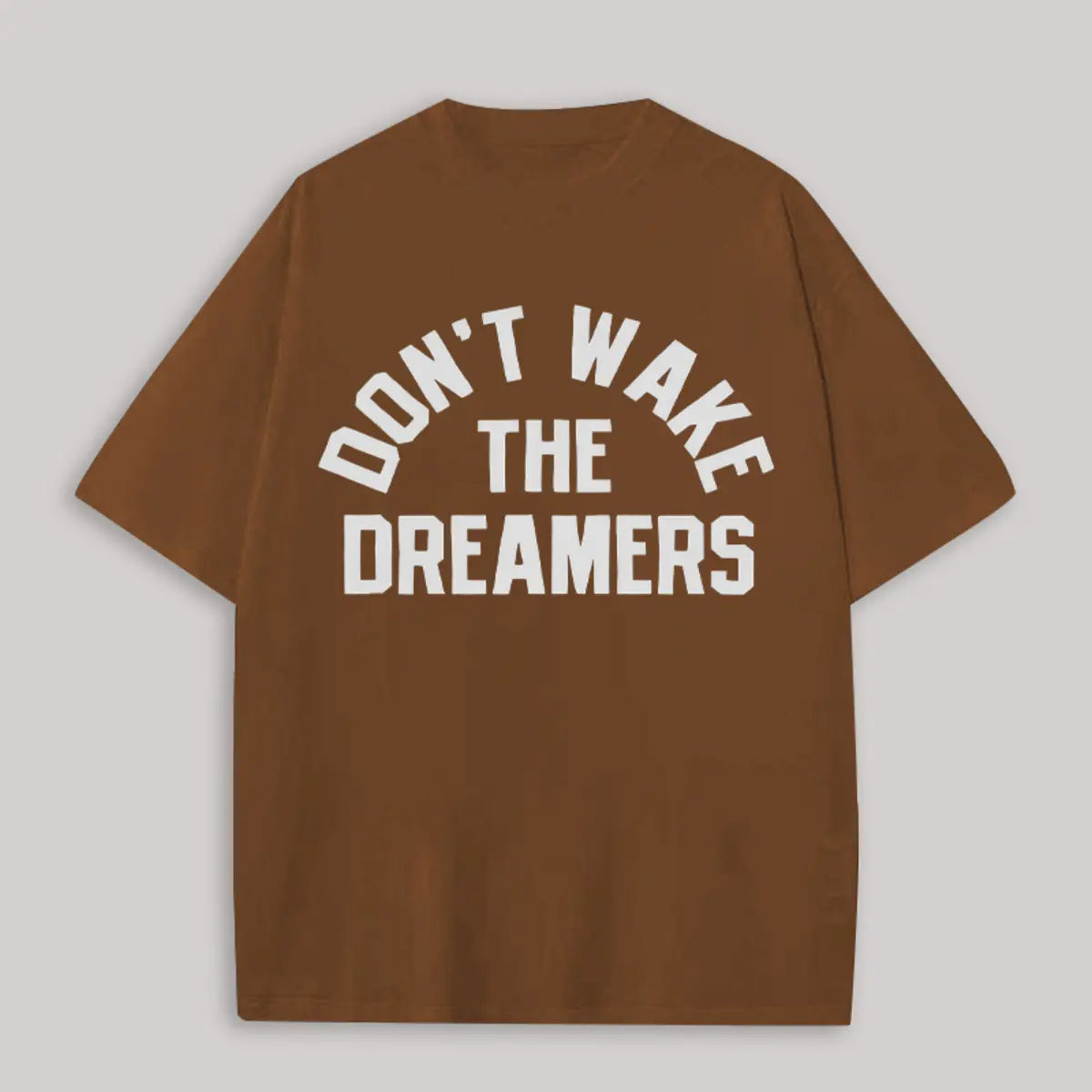 Don't Wake The Dreamers Printed Oversized Unisex T-shirts