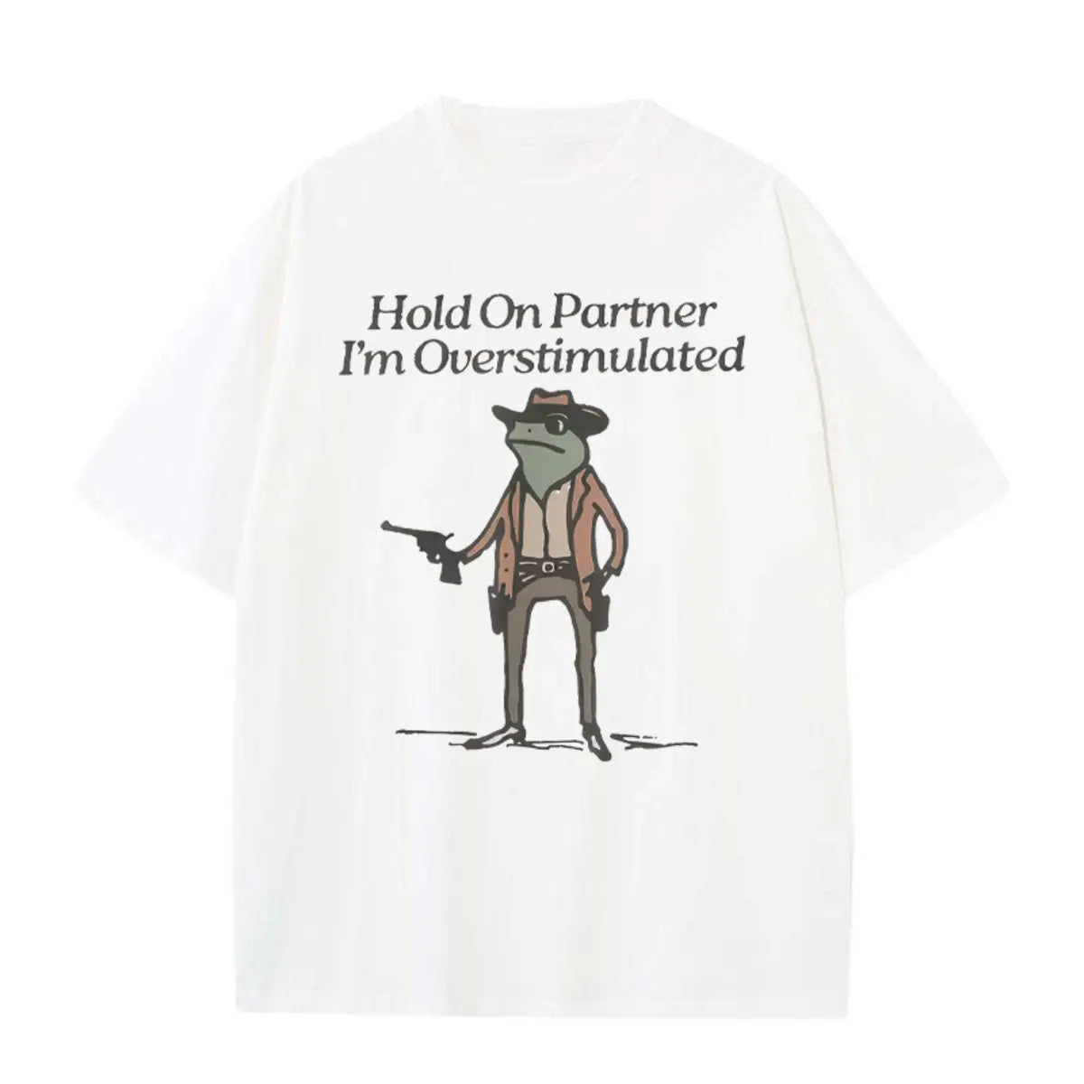 Vintage Hold On I'M Overstimulated Printed Oversized Unisex T-shirts