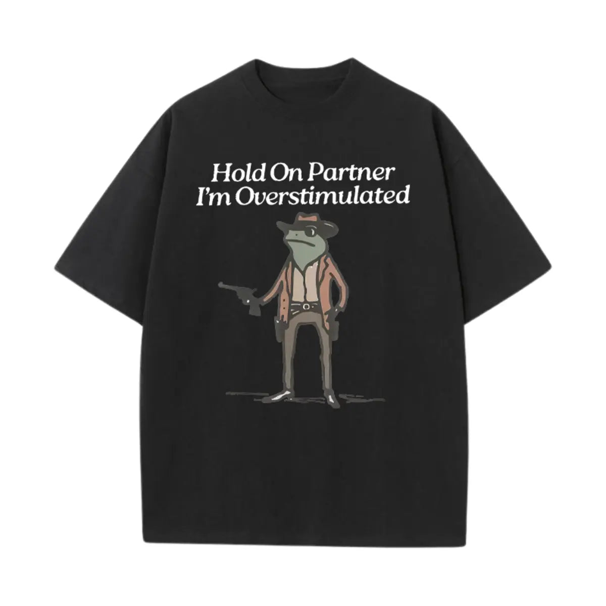 Vintage Hold On I'M Overstimulated Printed Oversized Unisex T-shirts