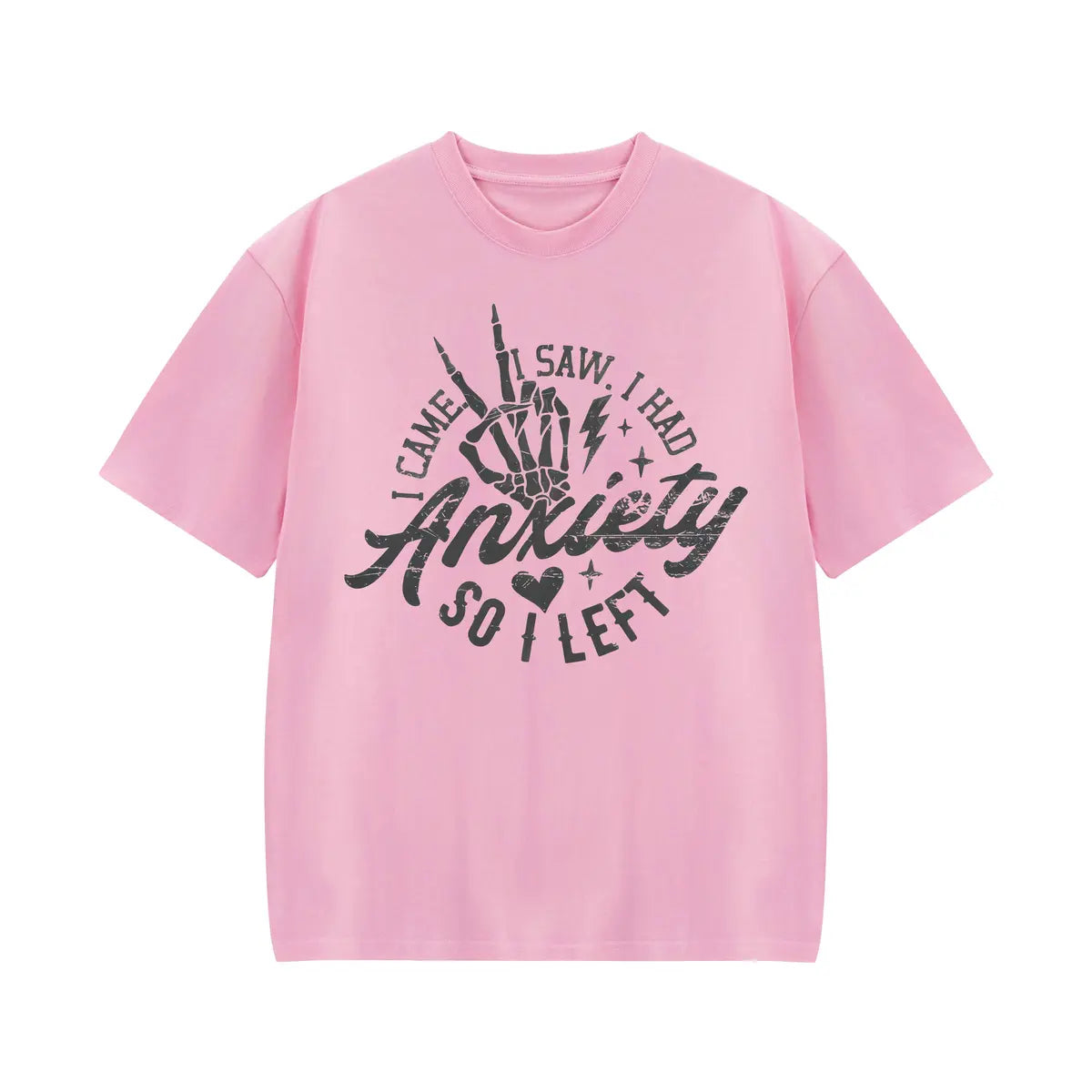 I Came I Saw I Had Anxiety So I Left Printed Oversized Unisex T-shirts