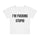 I'm F*cking Stupid Printed Baby Tee