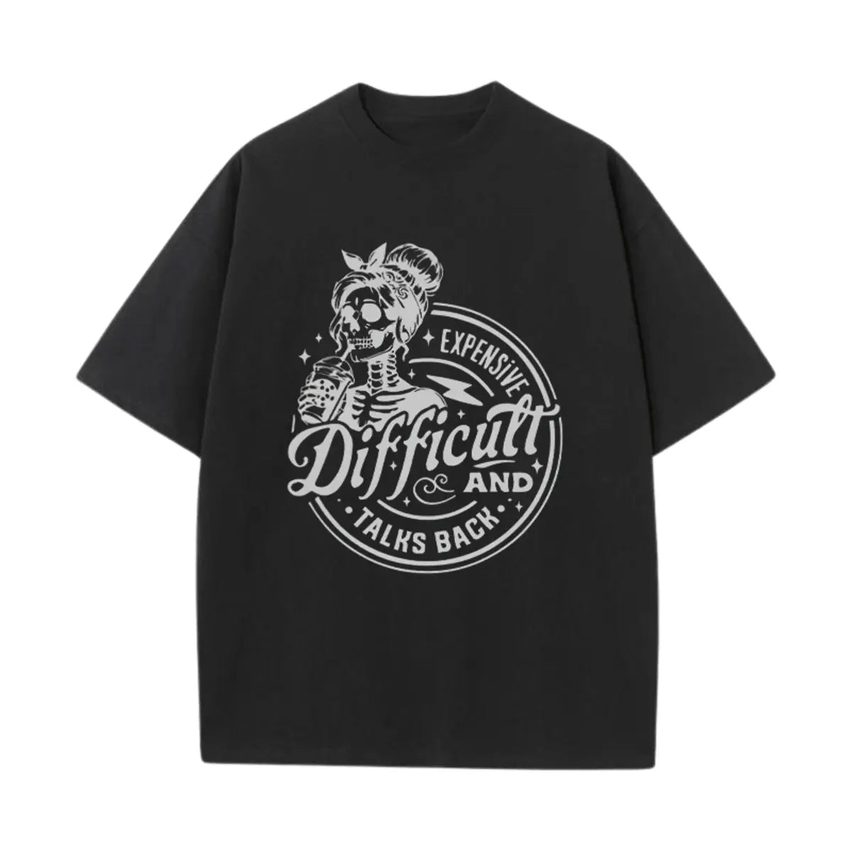 Expensive Difficult And Talks Back Printed Oversized Unisex T-shirts