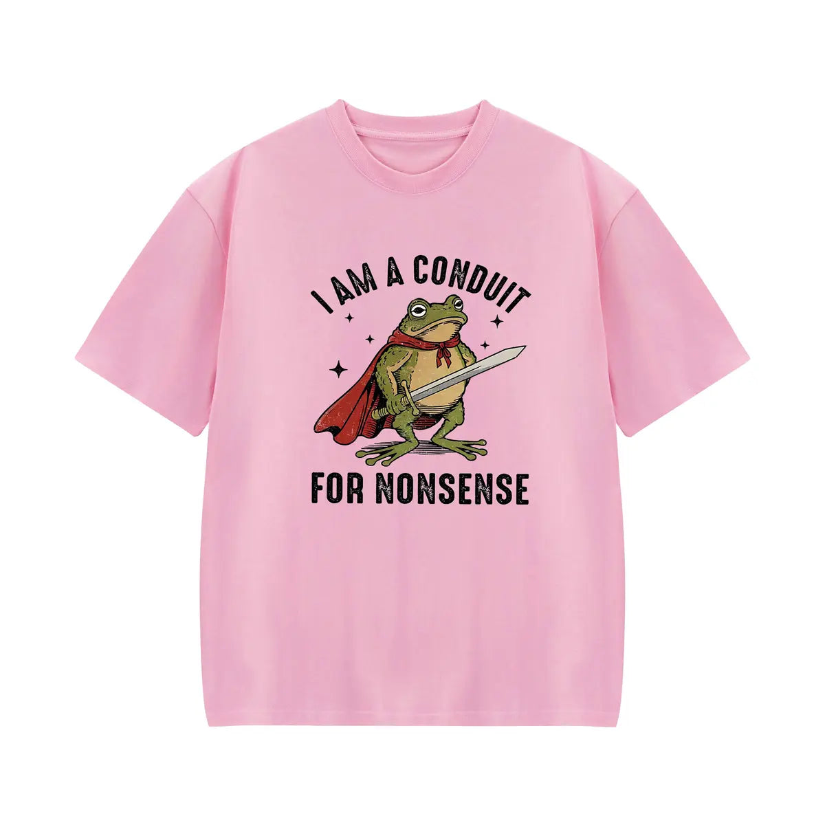I Am A Conduit For Nonsense Printed Oversized Unisex T-shirts