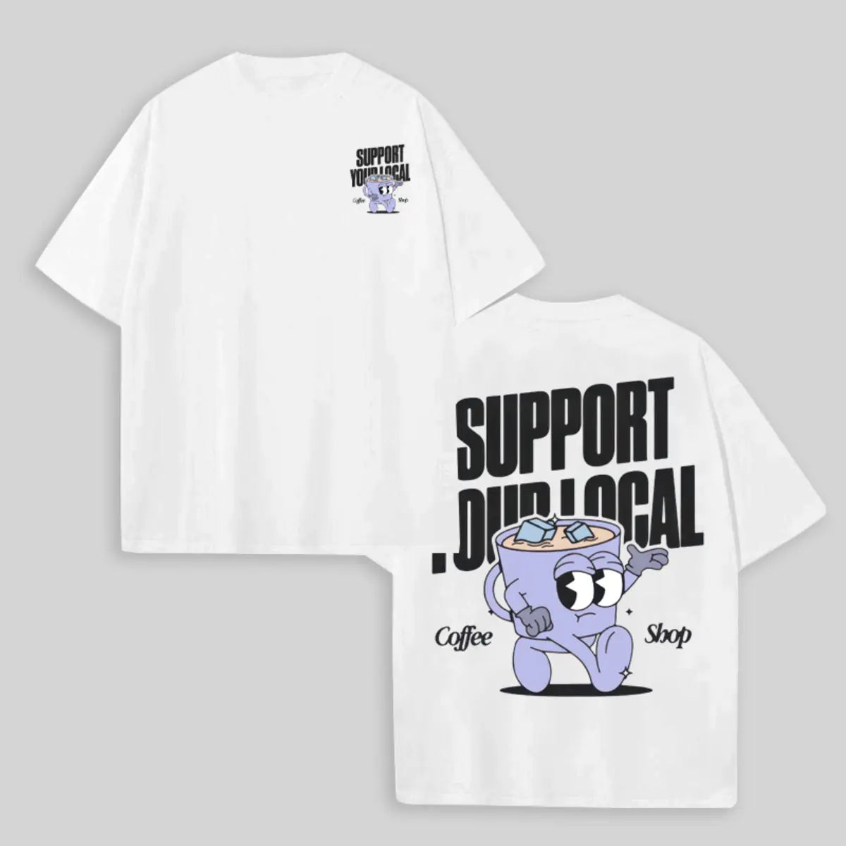 Support Your Local Coffee Shop Printed Oversized Unisex T-shirts