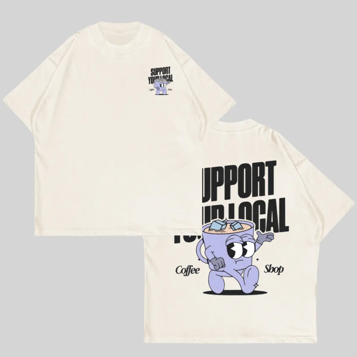 Support Your Local Coffee Shop Printed Oversized Unisex T-shirts