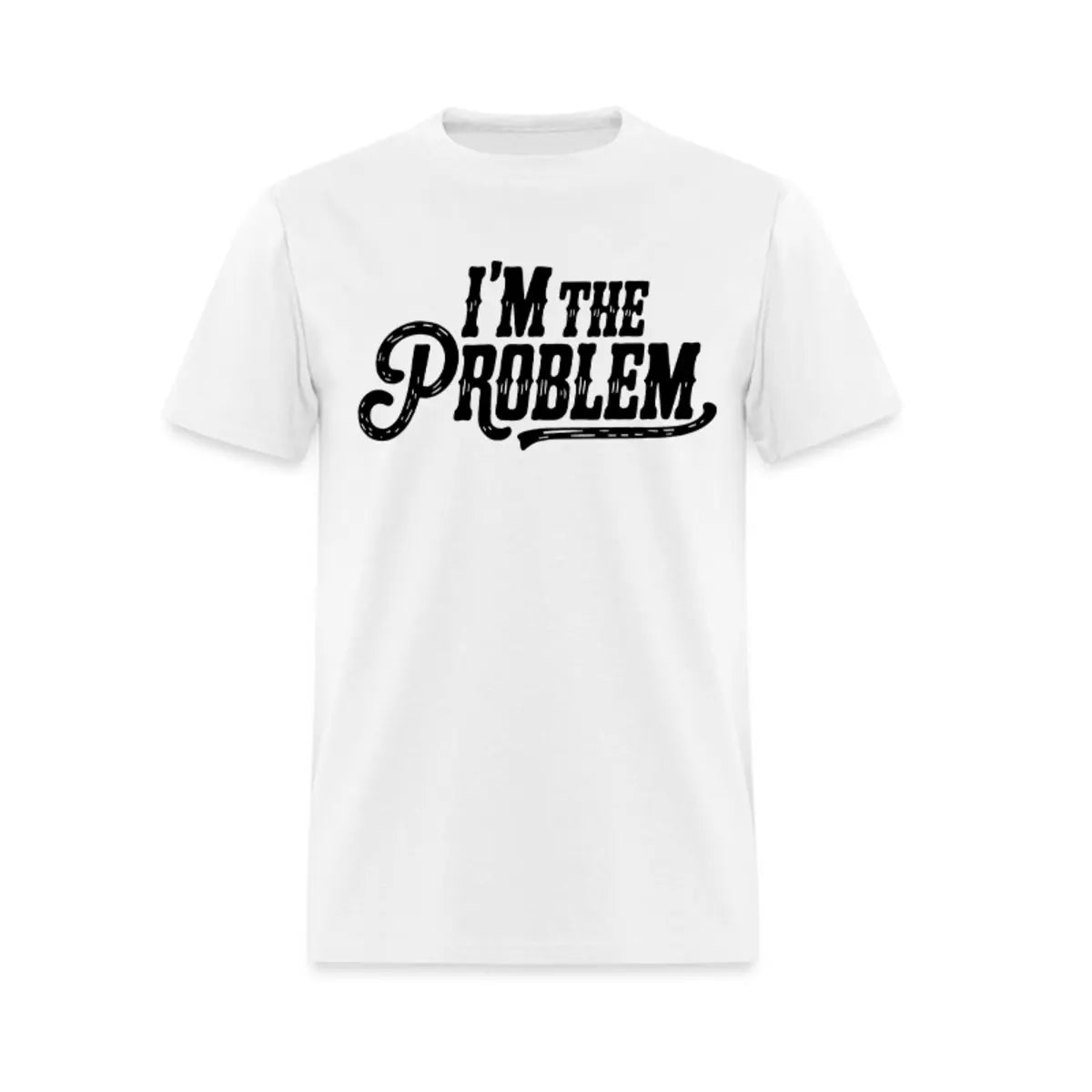 I'm The Problem Printed Men's T-shirt