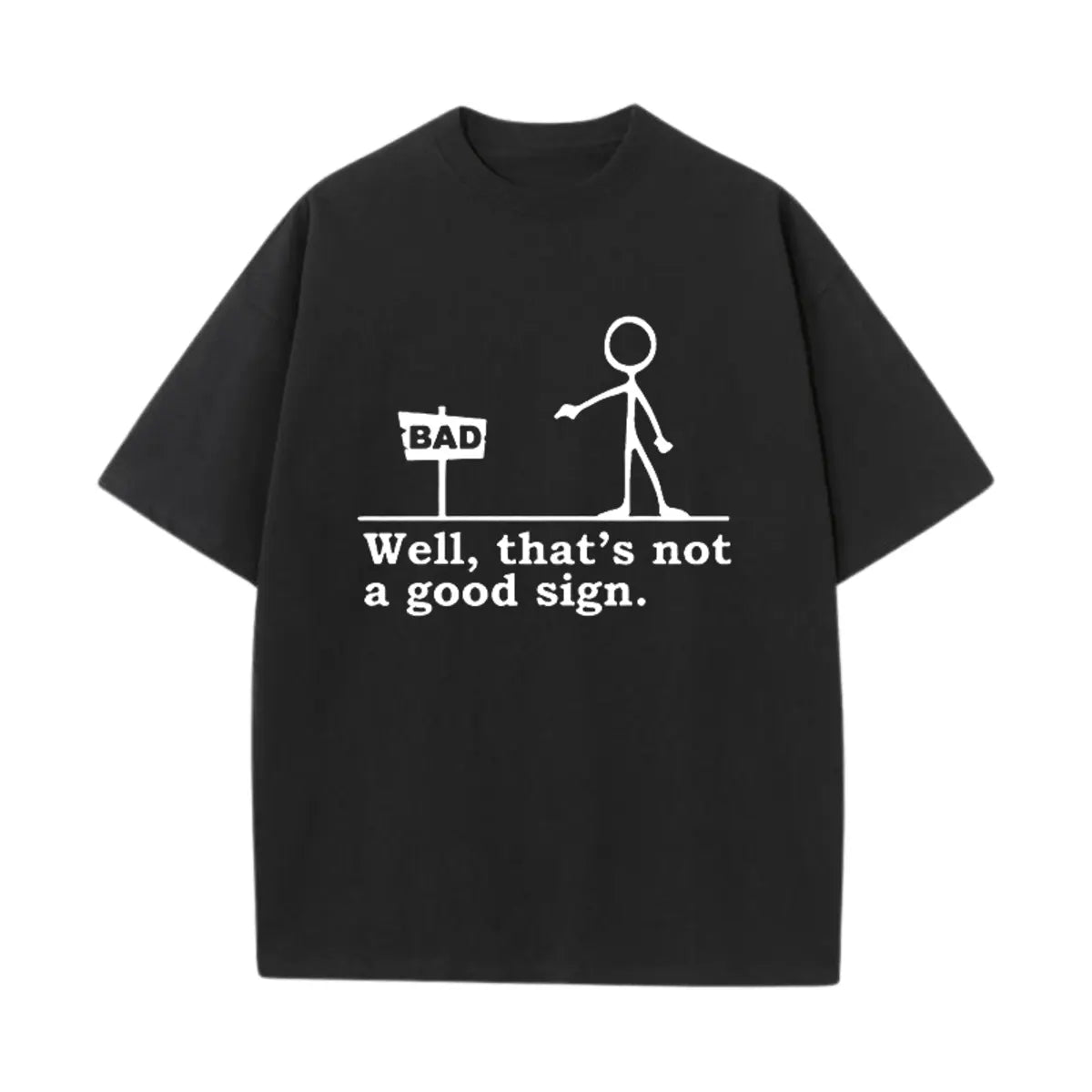 Well That's Not A Good Sign Printed Oversized Unisex T-shirts