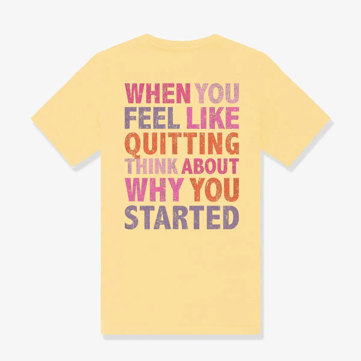 When You Feel Like Quitting Think About Why You Started Printed Women's T-shirt