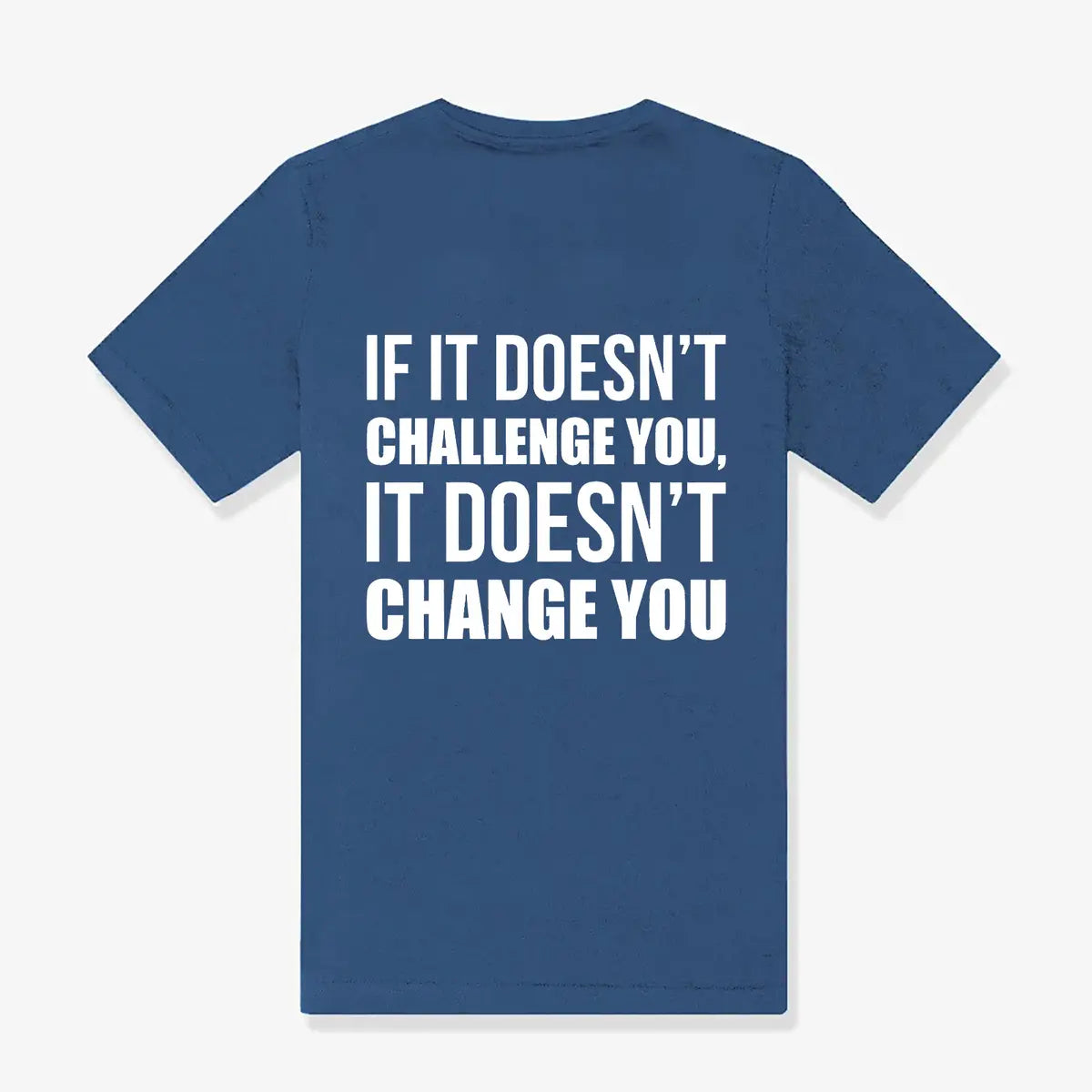 If It Doesn't Challenge You, It Doesn't Change You Printed Women's T-shirt