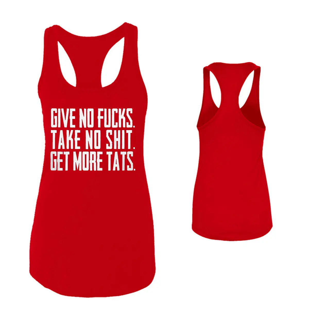 Give No Fxxks Take No Shit Get More Tats Printed Women's Tank