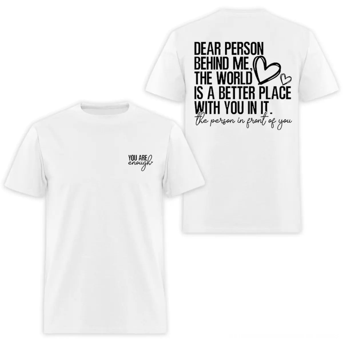 Dear Person Behind Me, The World Is A Better Place With You In It Printed Men's T-shirt
