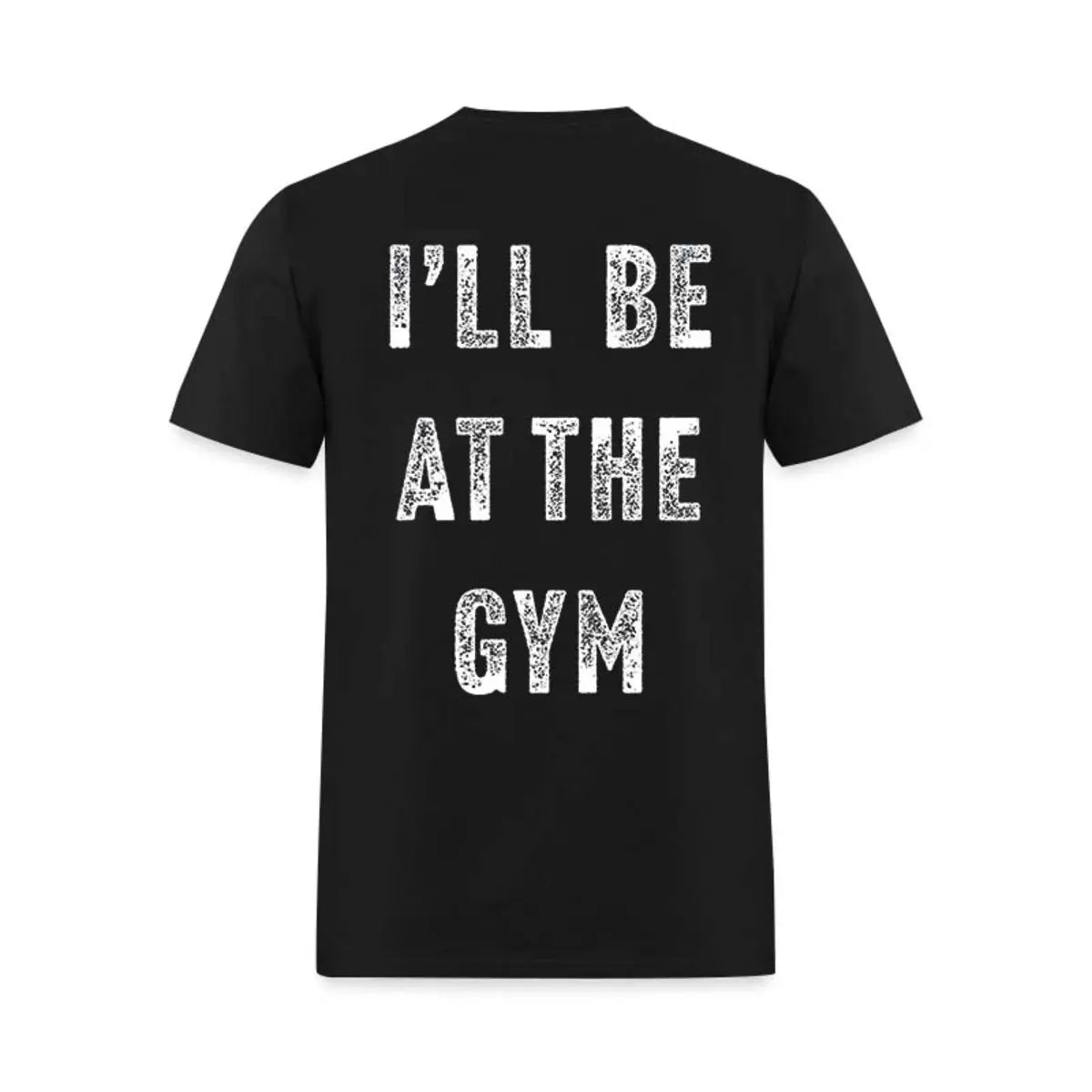 I'll Be At The Gym Printed Men's T-shirt