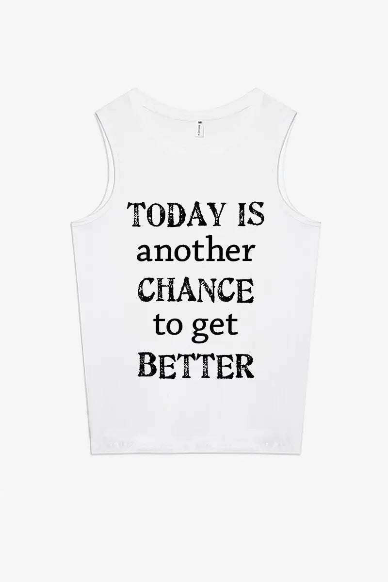 Today Is Another Chance To Get Better Printed Women's Vest