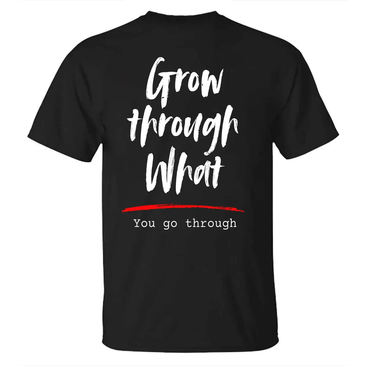 Grow Through What You Go Through Printed Men's T-shirt