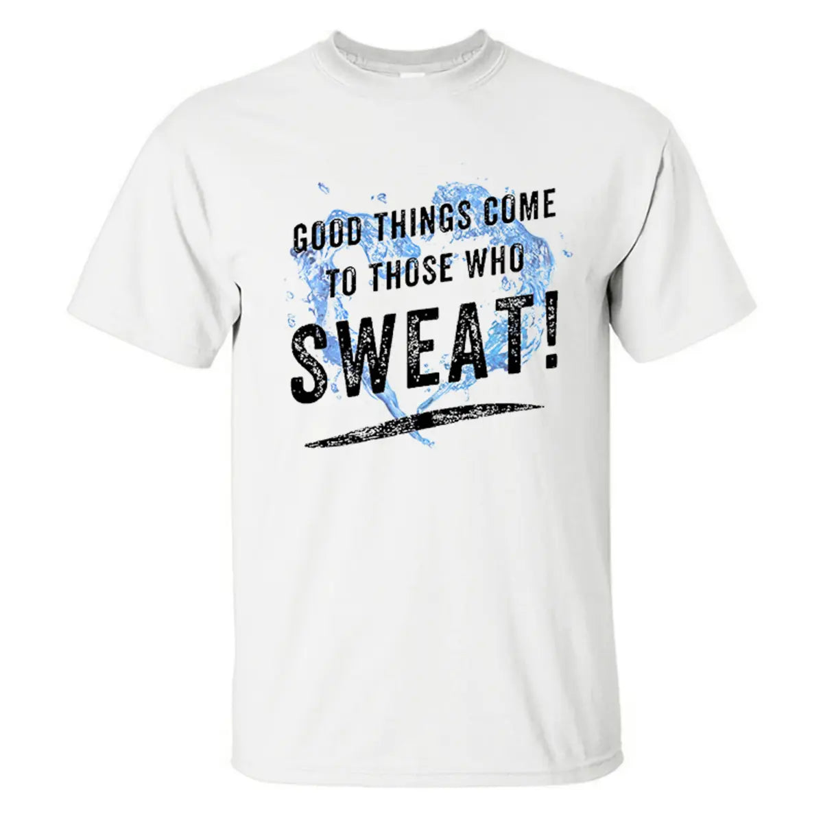 Good Things Come To Those Who Sweat Printed Men's T-shirt