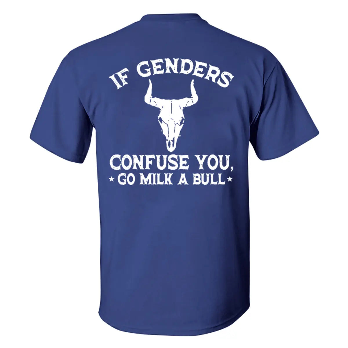 If Genders Confuse You Go Milk A Bull Printed Men's T-Shirt Image - 4